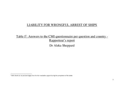 LIABILITY FOR WRONGFUL ARREST OF SHIPS  Table I1: Answers to the CMI questionnaire per question and country Rapporteur’s report Dr Aleka Sheppard  1