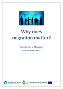 Why does migration matter? Introduction to Migration Guidance booklet #1  Who is this guidance for?
