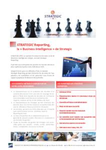 STRATEGIC Reporting, la « Business Intelligence » de Strategic STRATEGIC offre un module d’analyse de données et de BI (Business-Intelligence) intégré, nommé Strategic Reporting. Il permet aux entreprises de pren