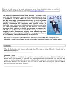 This is the full version of an article that appeared in the Winteredition of LAWPRO Magazine: Surviving the Slide. It can be found at www.lawpro.ca/magazine The debate over whether Canada is or will head into 