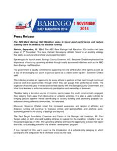 Press Release The ABC Bank Baringo Half Marathon seeks to boost good performance and nurture budding talent in athletics and distance running Nairobi, September, 25, 2014: The ABC Bank Baringo Half Marathon 2014 edition 