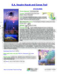 E.A. Vaughn Kayak and Canoe Trail AT A GLANCE Primary Waterway: Chincoteague Bay. Location: Worcester County (The Lower Eastern Shore of Maryland). Trail: This guide highlights the history, nature, and water