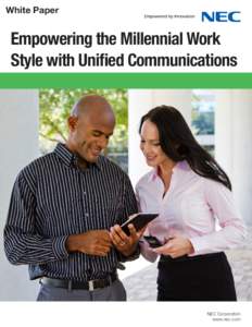 White Paper  Empowering the Millennial Work Style with Unified Communications  NEC Corporation