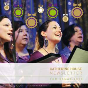 Catherine House  Newsletter C h r i s t m a s[removed] ‘The Catherines’ singing with great heart and gusto to the delight of the Big Breakfast audience!