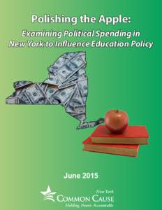 Polishing the Apple: Examining Political Spending in New York to Influence Education Policy June 2015