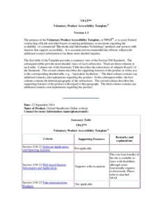 VPAT™ Voluntary Product Accessibility Template ® Version 1.3 The purpose of the Voluntary Product Accessibility Template, or VPAT™, is to assist Federal contracting officials and other buyers in making preliminary a