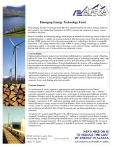 Emerging Energy Technology Fund The Emerging Energy Technology Fund (EETF) is administered by the Alaska Energy Authority and created by the Alaska State Legislature in 2010 to promote the expansion of energy sources ava