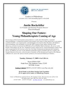 Leaders in Philanthropy a lecture series with outstanding figures in the field Presents Justin Rockefeller Co-Founder and National Program Director