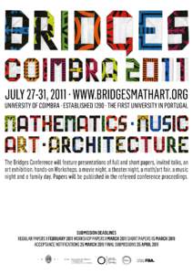 July 27-31, 2011 · www.BridgesMathArt.org  UNIVERSITY OF COIMBRA · ESTABLISHED 1290 · THE FIRST UNIVERSITY IN PORTUGAL The Bridges Conference will feature presentations of full and short papers, invited talks, an art 