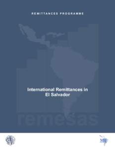 R E M I T TA N C E S P R O G R A M M E  International Remittances in El Salvador  INTERNATIONAL REMITTANCES