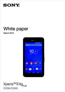 White paper March 2015 XperiaTM E4gdual E2033/E2043