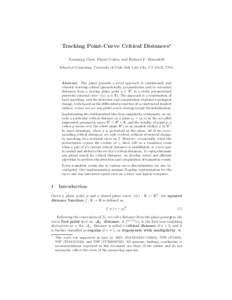 Tracking Point-Curve Critical Distances⋆ Xianming Chen, Elaine Cohen, and Richard F. Riesenfeld School of Computing, University of Utah, Salt Lake City, UT 84112, USA, Abstract. This paper presents a novel approach to 