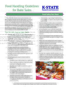 Food Handling Guidelines for Bake Sales Food Safety Fact Sheet *Note that this includes foods sold at festivals, craft shows, farmers markets and any other direct to consumer sales. This fact sheet only includes the hand