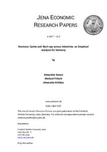 JENA ECONOMIC RESEARCH PAPERS # 2017 – 013 Business Cycles and Start-ups across Industries: an Empirical Analysis for Germany