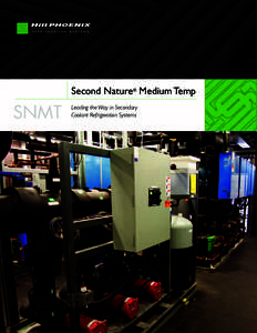 Second Nature® Medium Temp  SNMT Leading the Way in Secondary Coolant Refrigeration Systems