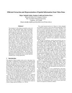 Efficient Extraction and Representation of Spatial Information from Video Data Hajar Sadeghi Sokeh, Stephen Gould and Jochen Renz Research School of Computer Science The Australian National University Canberra, ACT 0200 