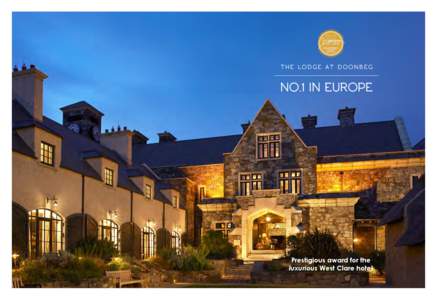 T h e Lo d g e at D o o n b e g  NO.1 IN EUROPE Prestigious award for the luxurious West Clare hotel