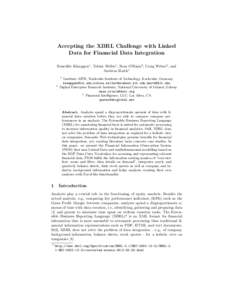 Accepting the XBRL Challenge with Linked Data for Financial Data Integration Benedikt K¨ ampgen1 , Tobias Weller1 , Sean O’Riain2 , Craig Weber3 , and Andreas Harth1 1