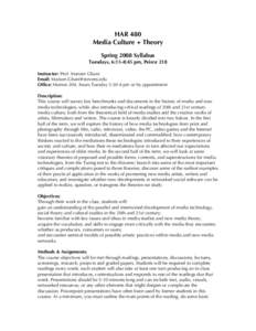 HAR 480 Media Culture + Theory Spring 2008 Syllabus Tuesdays, 6:15-8:45 pm, Peirce 218 Instructor: Prof. Mariam Ghani Email: 