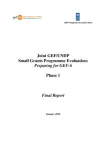 UNDP Independent Evaluation Office  Joint GEF/UNDP Small Grants Programme Evaluation: Preparing for GEF-6 Phase 1