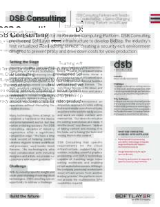 DSB Consulting  DSB Consulting Partners with Teradici to Create BeBop, a Game-Changing Video Editing Platform on SoftLayer