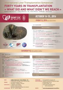 International Liver Transplantation Symposium  FORTY YEARS IN TRANSPLANTATION « WHAT DID AND WHAT DIDN’T WE REACH » Auditoires Maisin/Lacroix - Faculty of Medicine – UCL / Avenue Mounier, 1200 Woluwe – Brussels (