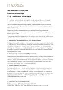 Date: Wednesday 27 August 2014 Publication: B2B Syndicate 5 Top Tips for Going Native in B2B In a marketing world of continually declining click through rates and high demand for quality content, native advertising is fr