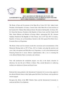 DECLARATION OF THE HEADS OF STATE AND GOVERNMENT OF THE MANO RIVER UNION IN PREPARATION FOR THE NEW YORK PLEDGING CONFERENCE The Heads of State and Government of the Mano River Union: H.E. Prof. Alpha Condé, President o