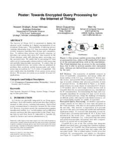 Poster: Towards Encrypted Query Processing for the Internet of Things User Hossein Shafagh, Anwar Hithnawi, Andreas Dröscher