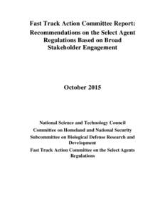 Fast Track Action Committee Report : Recommendations on the Select Agent Regulations Based on Broad Stakeholder Engagment - October 2015