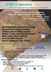 CSIS Symposium DayⅠ CSIS web site: URL: http://www.csis.tohoku.ac.jp/english/index.html International symposium on Spintronics for Integrated Circuit Applications and Beyond