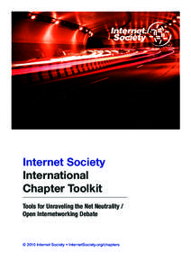 Internet Society International Chapter Toolkit Tools for Unraveling the Net Neutrality / Open Internetworking Debate
