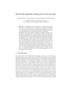Speaker Recognition in Encrypted Voice Streams Michael Backes1,2 , Goran Doychev1 , Markus D¨ urmuth1 , and Boris K¨opf2 1  2