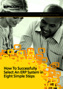 An Epicor® White Paper  How To Successfully Select An ERP System in Eight Simple Steps