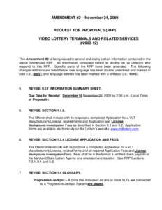 AMENDMENT #2 – November 24, 2009  REQUEST FOR PROPOSALS (RFP) VIDEO LOTTERY TERMINALS AND RELATED SERVICES (#)