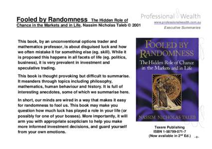 Fooled by Randomness  The Hidden Role of Chance in the Markets and in Life, Nassim Nicholas Taleb © 2001  www.professionalwealth.com.au