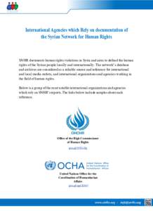 International Agencies which Rely on documentation of the Syrian Network for Human Rights SNHR documents human rights violations in Syria and aims to defend the human rights of the Syrian people locally and international