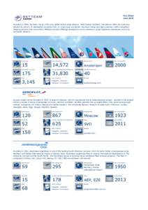 Fact Sheet June 2015 Founded in 2000, SkyTeam Cargo is the only global airline cargo alliance. With twelve members, the alliance offers an extensive network to about 175 destination countries from 15 origin hubs worldwid