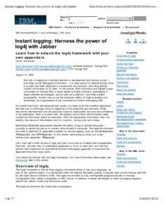 Instant logging: Harness the power of log4j with Jabber  Search for:  http://web.archive.org/webwww...