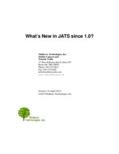 What’s New in JATS since 1.0?  Mulberry Technologies, Inc. Debbie Lapeyre and Tommie Usdin 17 West Jefferson Street, Suite 207