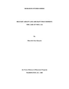 RESEARCH STUDIES SERIES  MILITARY AIRLIFT AND AIRCRAFT PROCUREMENT: THE CASE OF THE C–5A  By