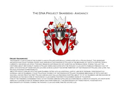 Author: Dr Marek Skarbek Kozietulski, June 16th, 2008  The DNA Project Skarbeks - Awdancy Project Background: The Awdancy clan is one of the oldest clans in Poland historically associated with a Polish Knight. The legend