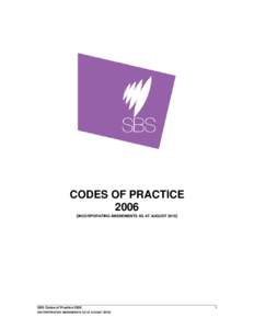 CODES OF PRACTICE[removed]INCORPORATING AMENDMENTS AS AT AUGUST[removed]SBS Codes of Practice[removed]INCORPORATING AMENDMENTS AS AT AUGUST 2010)