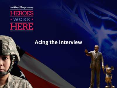 Acing the Interview  Disney Agenda • Preparing for the Interview