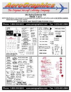 IAI Astra Exterior Kit PAGE 1 of 2 NOTE: Modifications and changes to accomodate your specific aircraft will be made at NO EXTRA CHARGE. Partial kits available upon request.