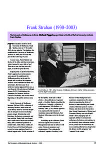 Frank Strahan (1930–2003) The University of Melbourne Archivist, Michael Piggott, pays tribute to the life of the first University Archivist, Frank Strahan. T