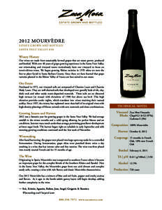 2012 MOURVÈDRE ESTATE GROWN AND BOTTLED SANTA YNEZ VALLEY AVA Winery History Our wines are made from sustainably farmed grapes that are estate grown, produced