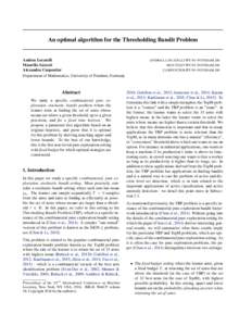 An optimal algorithm for the Thresholding Bandit Problem  Andrea Locatelli Maurilio Gutzeit Alexandra Carpentier Department of Mathematics, University of Potsdam, Germany