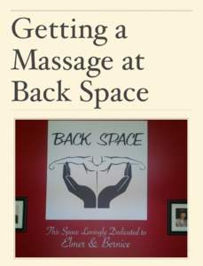 Getting a Massage at Back Space A massage therapist is someone who uses touch to help people feel better.