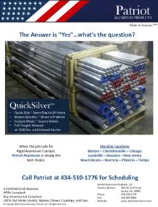 Patriot  ALUMINUM PRODUCTS Made in America Plus  The Answer is “Yes”…what’s the question?